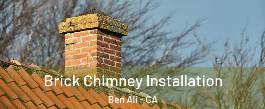 Brick Chimney Installation Ben Ali - CA