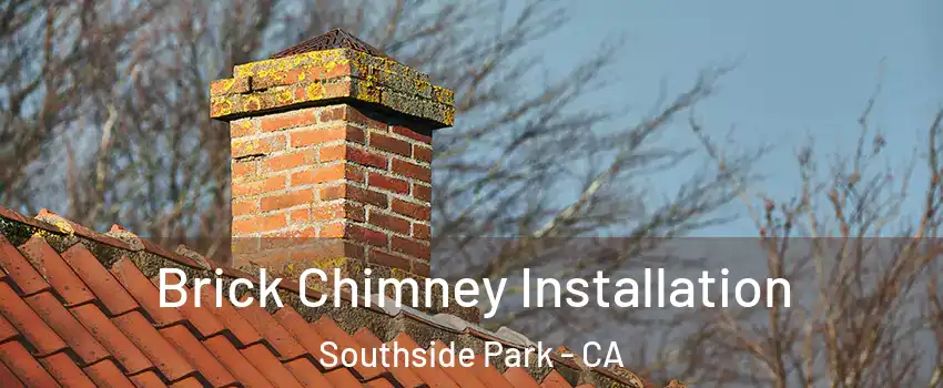 Brick Chimney Installation Southside Park - CA