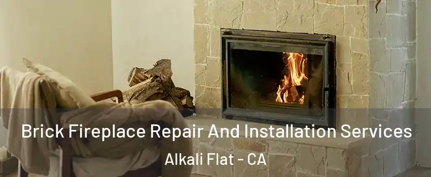 Brick Fireplace Repair And Installation Services Alkali Flat - CA