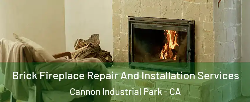 Brick Fireplace Repair And Installation Services Cannon Industrial Park - CA