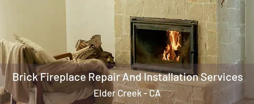 Brick Fireplace Repair And Installation Services Elder Creek - CA