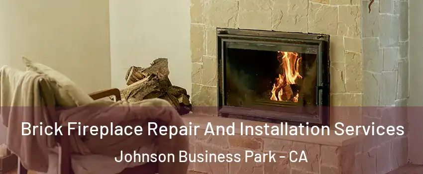 Brick Fireplace Repair And Installation Services Johnson Business Park - CA