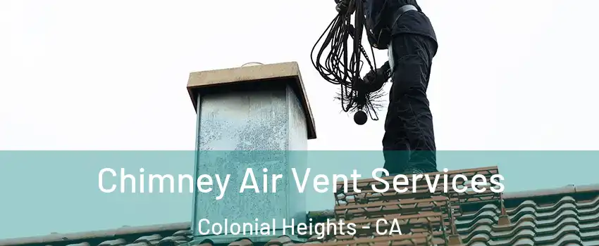 Chimney Air Vent Services Colonial Heights - CA