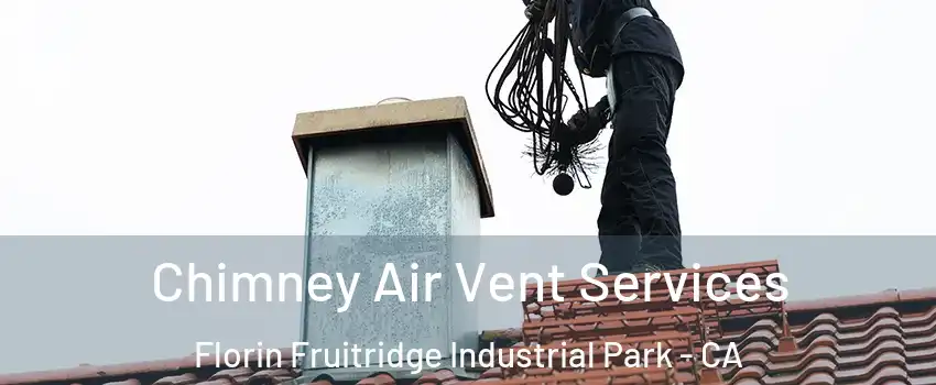 Chimney Air Vent Services Florin Fruitridge Industrial Park - CA