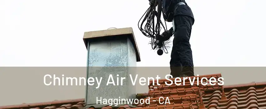 Chimney Air Vent Services Hagginwood - CA