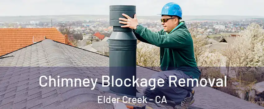 Chimney Blockage Removal Elder Creek - CA