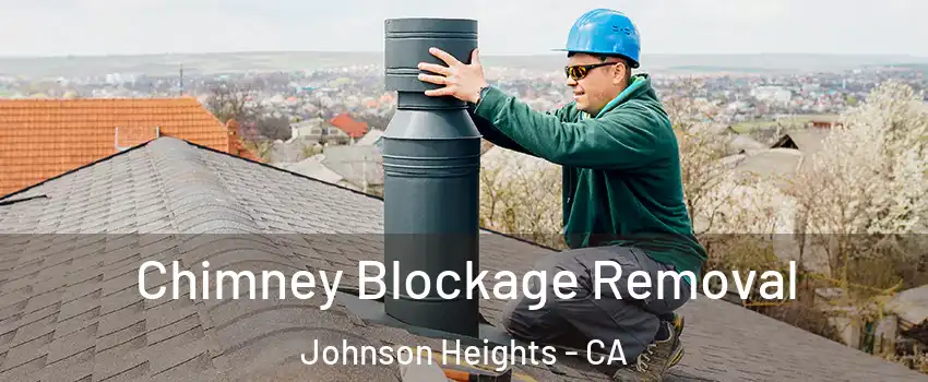 Chimney Blockage Removal Johnson Heights - CA