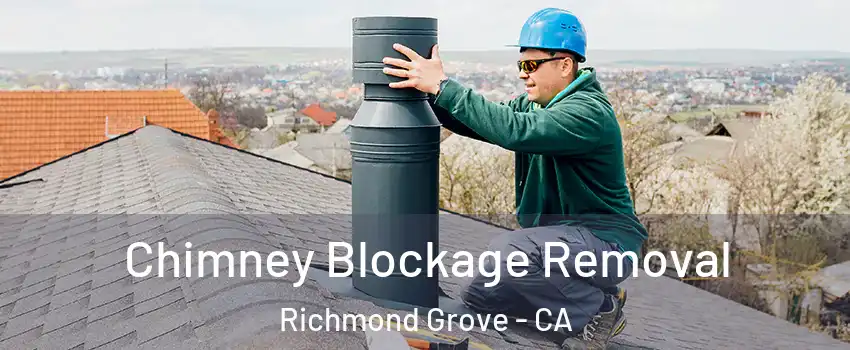 Chimney Blockage Removal Richmond Grove - CA