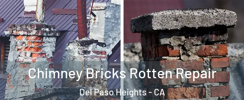 Chimney Bricks Rotten Repair Del Paso Heights - CA