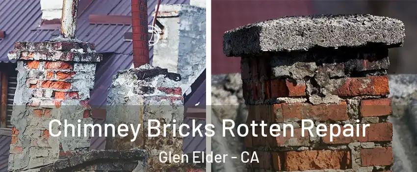 Chimney Bricks Rotten Repair Glen Elder - CA