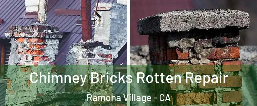 Chimney Bricks Rotten Repair Ramona Village - CA