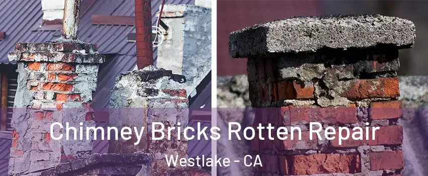 Chimney Bricks Rotten Repair Westlake - CA