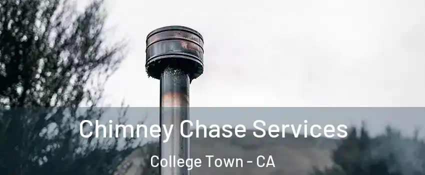 Chimney Chase Services College Town - CA