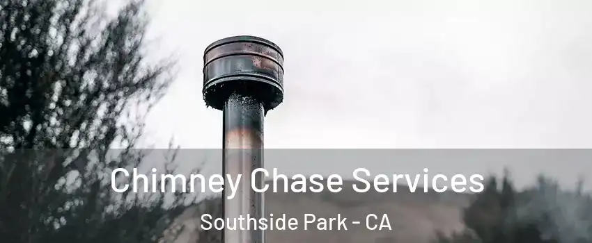 Chimney Chase Services Southside Park - CA