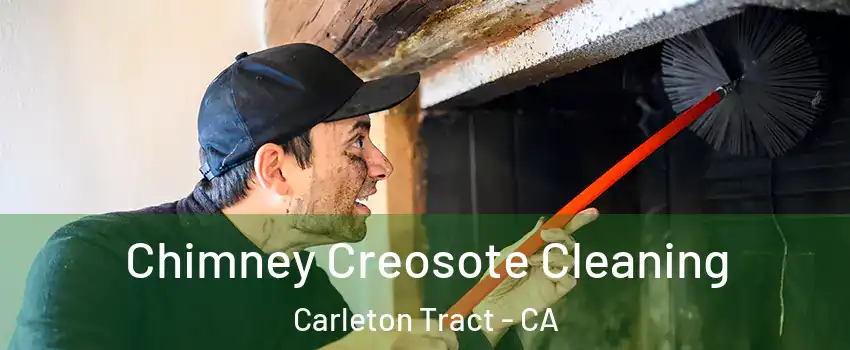 Chimney Creosote Cleaning Carleton Tract - CA