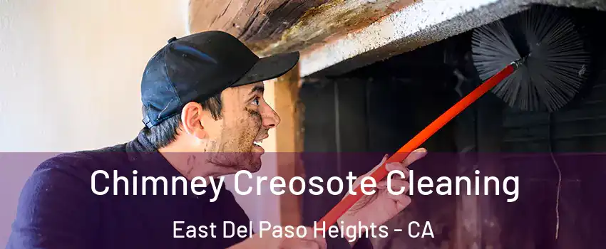 Chimney Creosote Cleaning East Del Paso Heights - CA