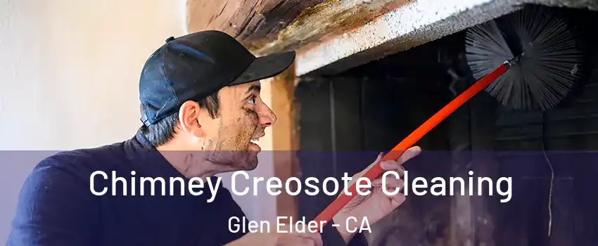 Chimney Creosote Cleaning Glen Elder - CA