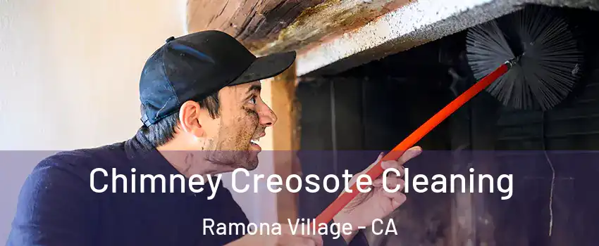 Chimney Creosote Cleaning Ramona Village - CA