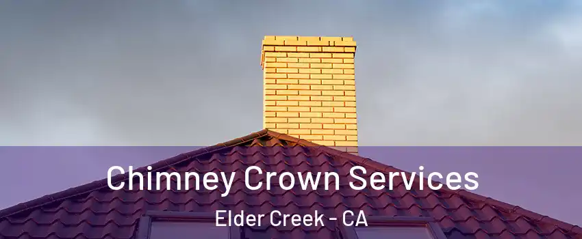 Chimney Crown Services Elder Creek - CA