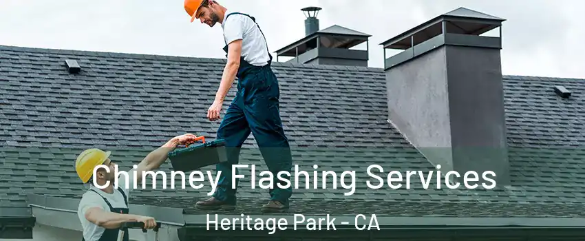 Chimney Flashing Services Heritage Park - CA