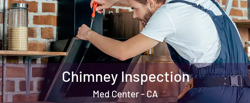 Chimney Inspection Med Center - CA