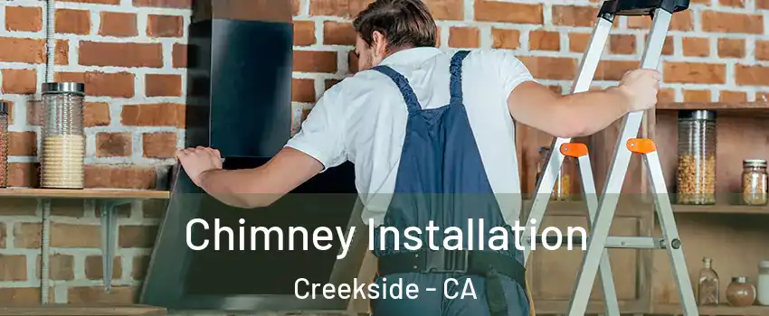 Chimney Installation Creekside - CA