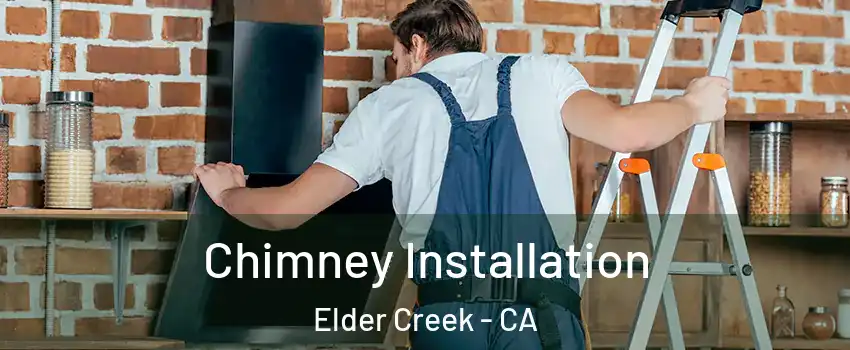 Chimney Installation Elder Creek - CA