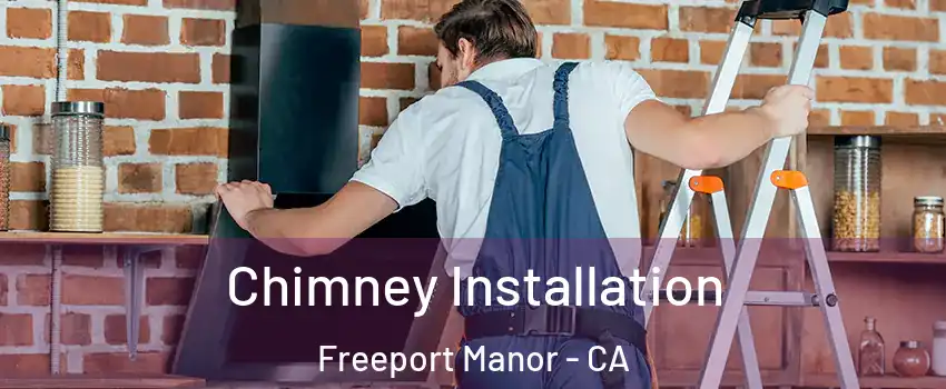 Chimney Installation Freeport Manor - CA