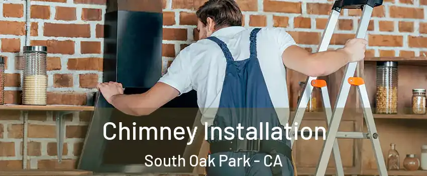 Chimney Installation South Oak Park - CA