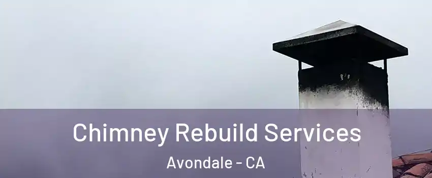 Chimney Rebuild Services Avondale - CA