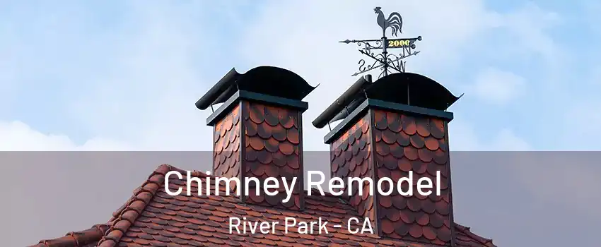 Chimney Remodel River Park - CA