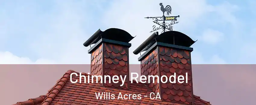 Chimney Remodel Wills Acres - CA