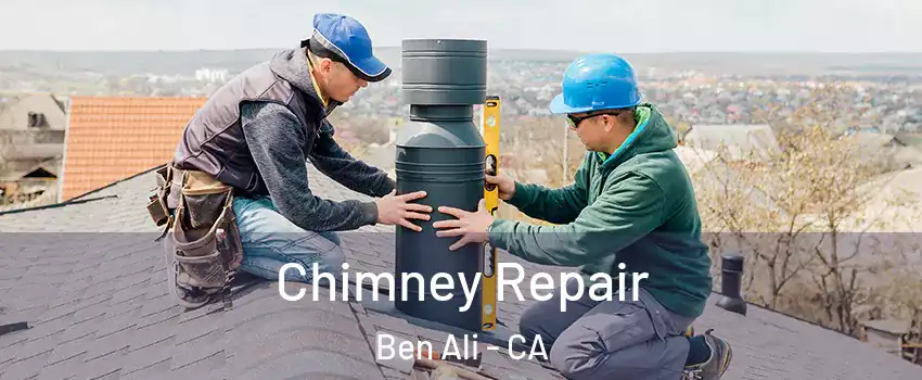 Chimney Repair Ben Ali - CA