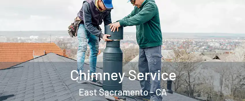 Chimney Service East Sacramento - CA