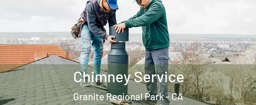 Chimney Service Granite Regional Park - CA