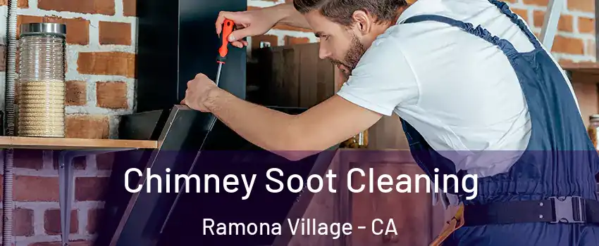 Chimney Soot Cleaning Ramona Village - CA