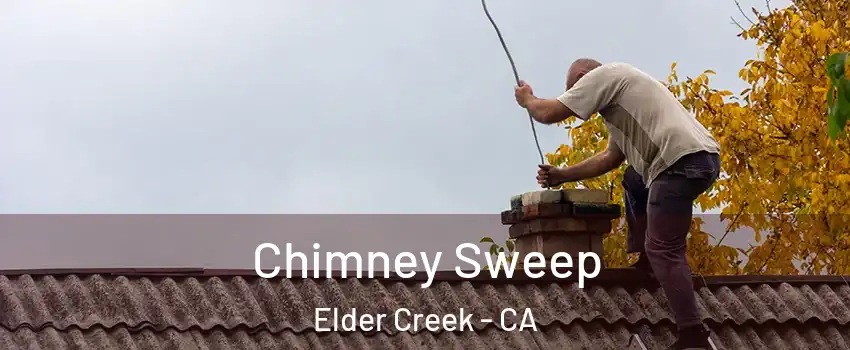 Chimney Sweep Elder Creek - CA