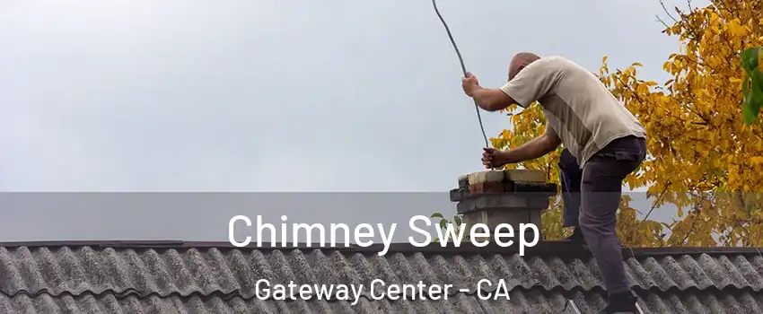 Chimney Sweep Gateway Center - CA