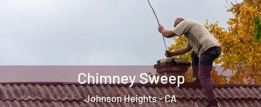 Chimney Sweep Johnson Heights - CA