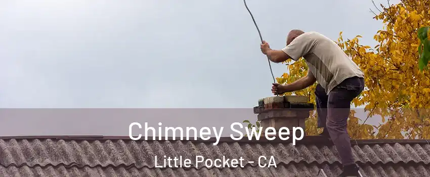 Chimney Sweep Little Pocket - CA