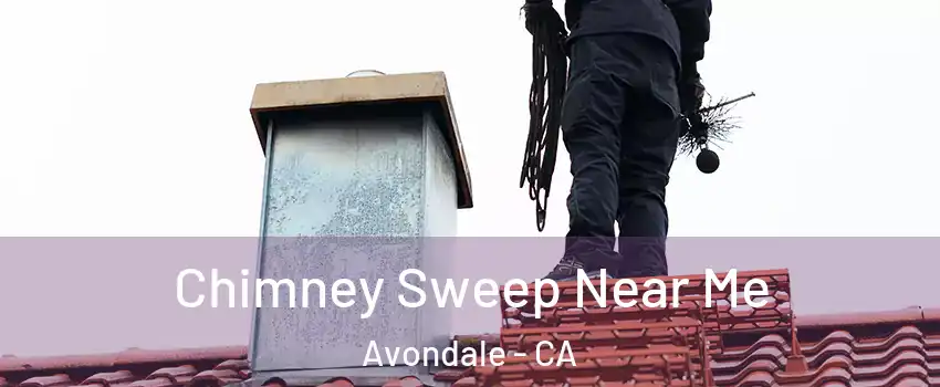 Chimney Sweep Near Me Avondale - CA