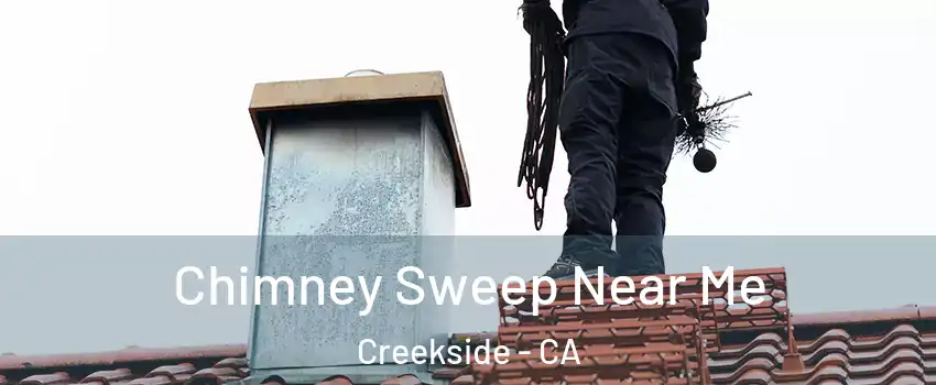 Chimney Sweep Near Me Creekside - CA