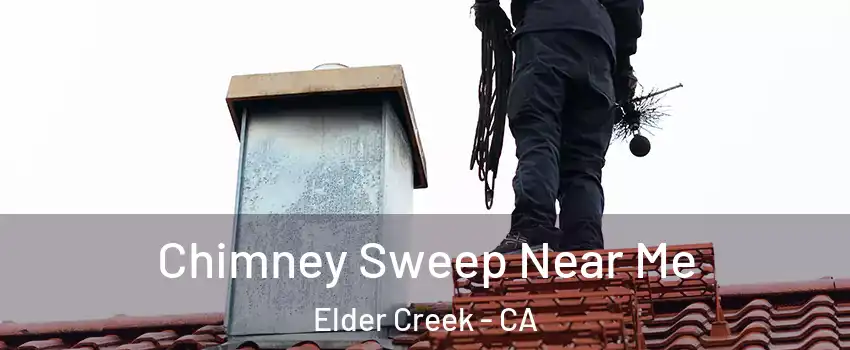 Chimney Sweep Near Me Elder Creek - CA