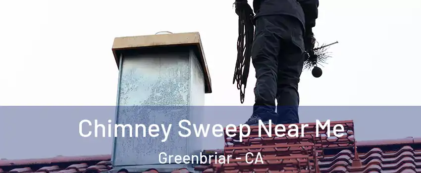 Chimney Sweep Near Me Greenbriar - CA