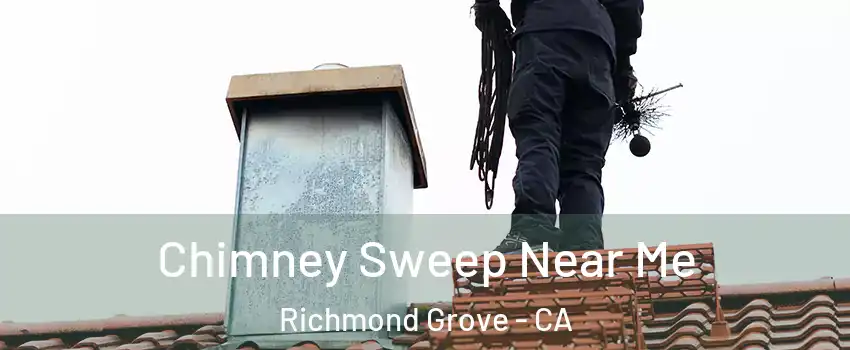 Chimney Sweep Near Me Richmond Grove - CA