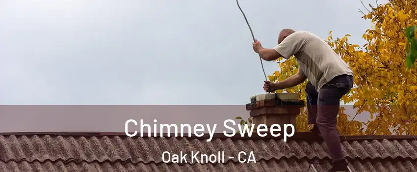 Chimney Sweep Oak Knoll - CA