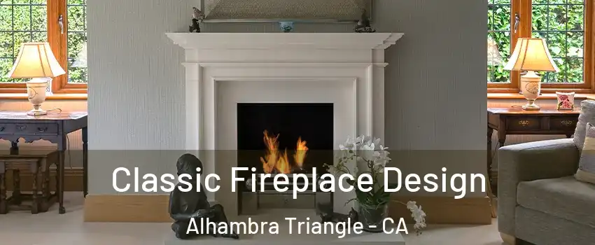 Classic Fireplace Design Alhambra Triangle - CA