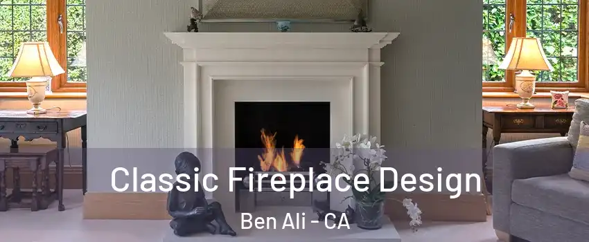 Classic Fireplace Design Ben Ali - CA