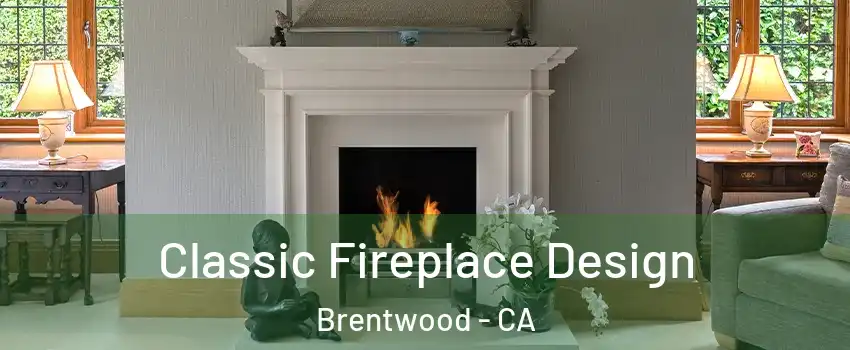 Classic Fireplace Design Brentwood - CA