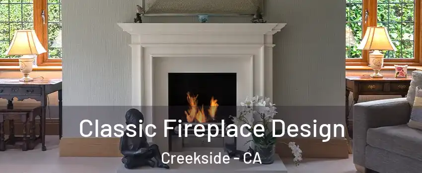 Classic Fireplace Design Creekside - CA